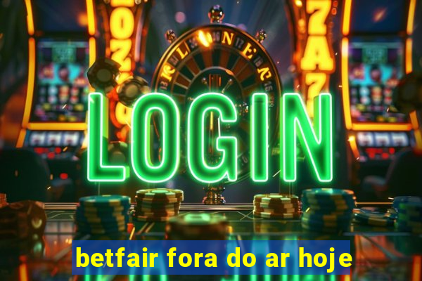 betfair fora do ar hoje