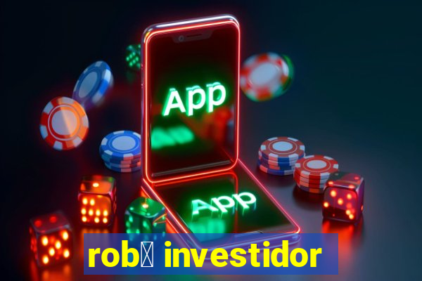 rob么 investidor