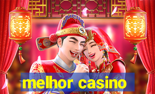 melhor casino