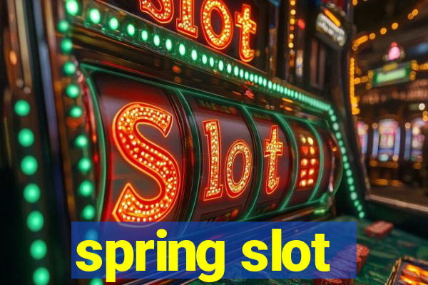 spring slot