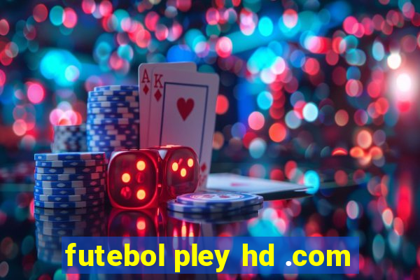 futebol pley hd .com