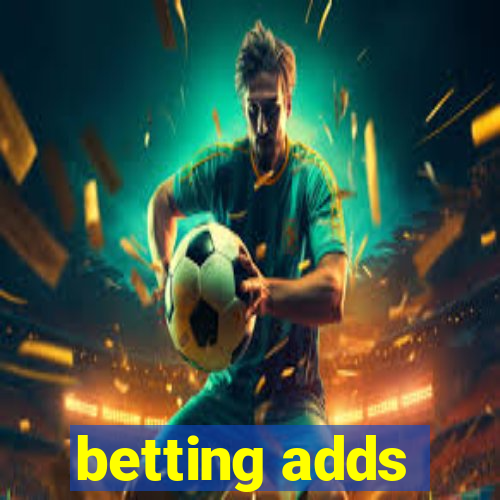 betting adds