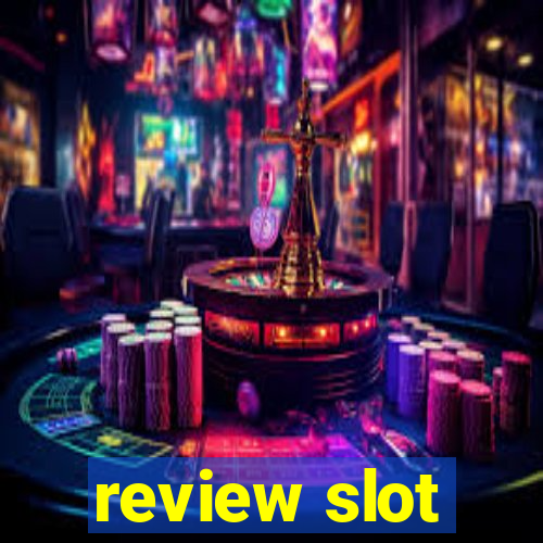 review slot