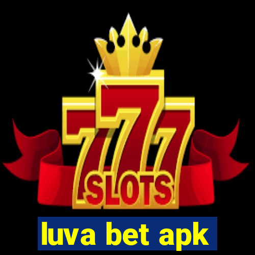 luva bet apk