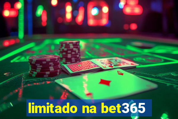 limitado na bet365