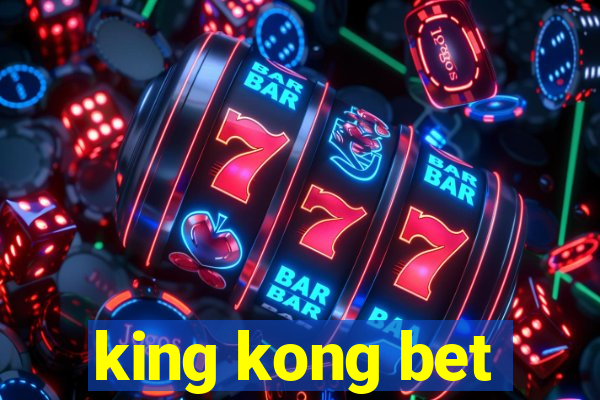 king kong bet