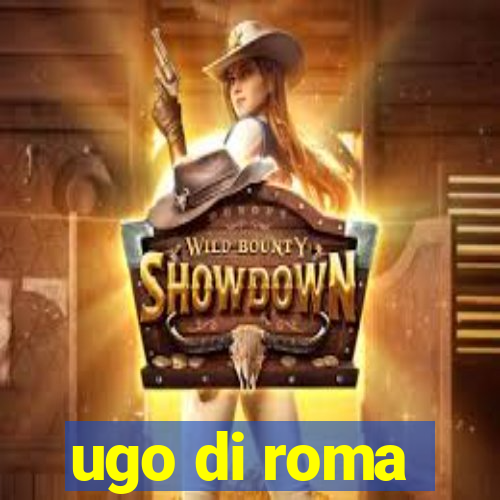 ugo di roma