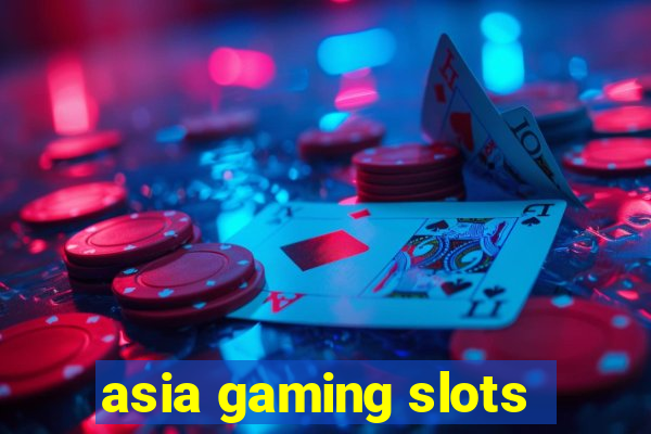 asia gaming slots