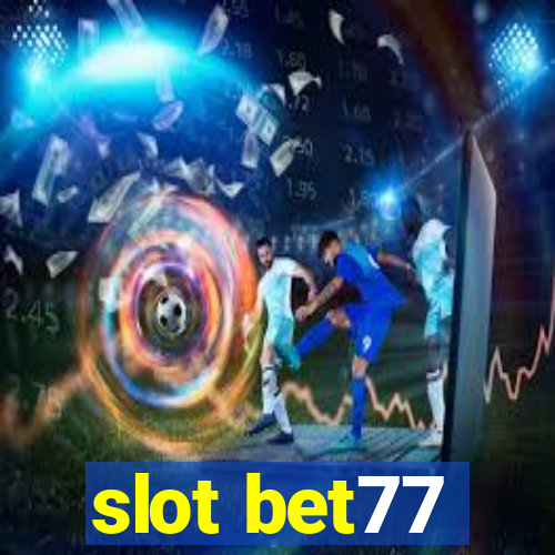 slot bet77