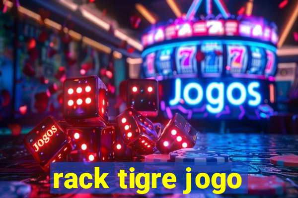 rack tigre jogo