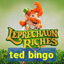 ted bingo