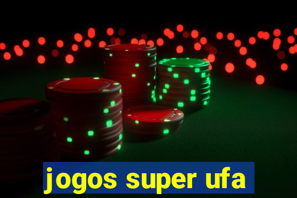 jogos super ufa