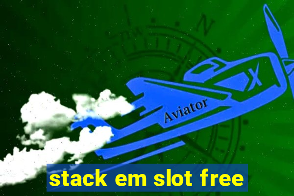 stack em slot free