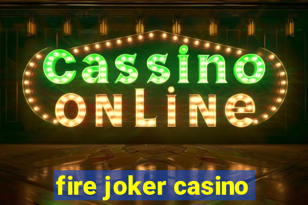 fire joker casino