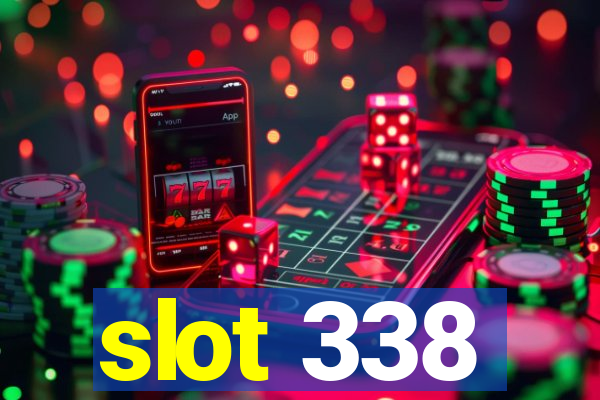 slot 338