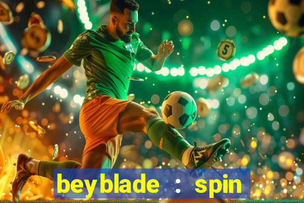 beyblade : spin blade 3