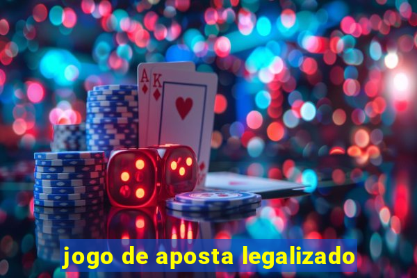 jogo de aposta legalizado