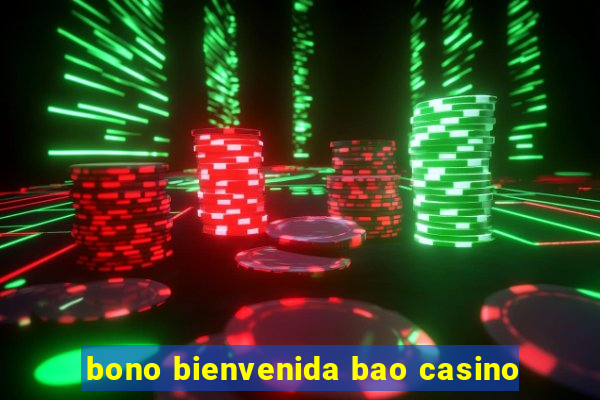 bono bienvenida bao casino