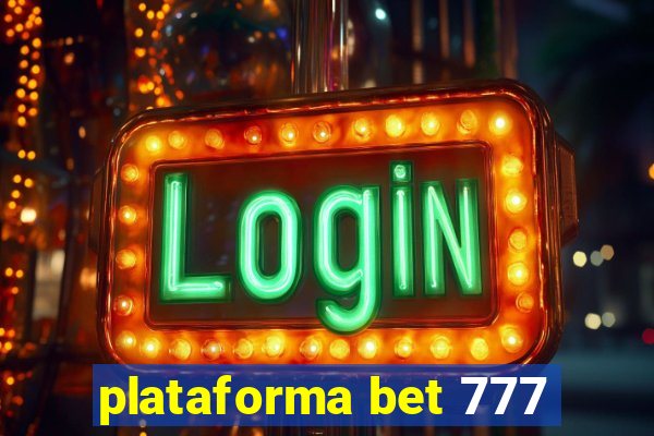 plataforma bet 777