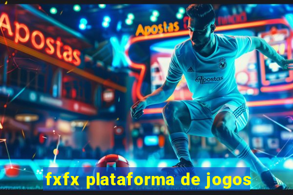 fxfx plataforma de jogos