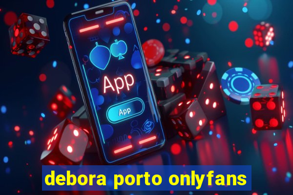 debora porto onlyfans