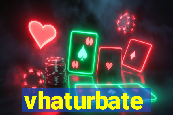 vhaturbate