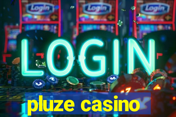 pluze casino