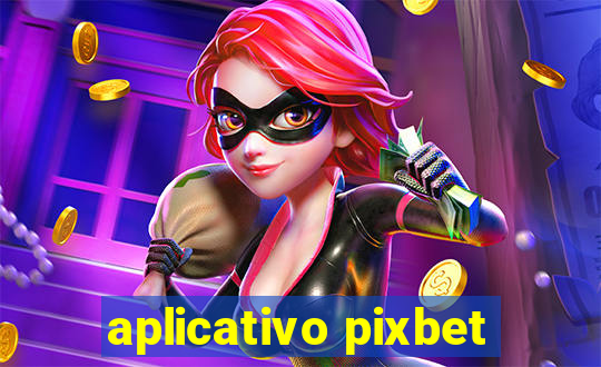 aplicativo pixbet