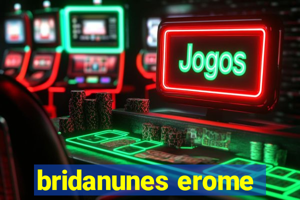 bridanunes erome