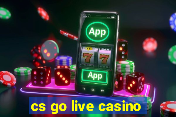 cs go live casino