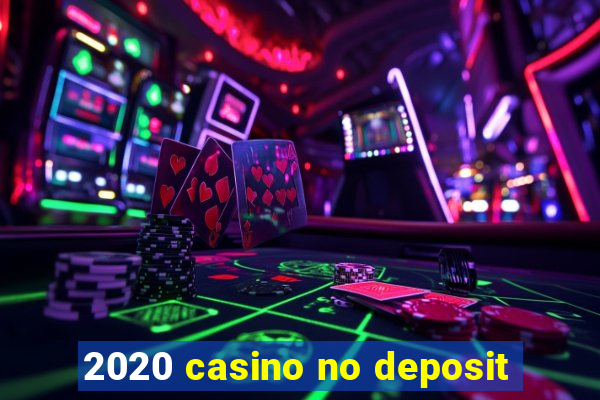 2020 casino no deposit