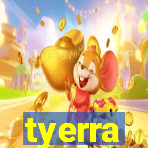 tyerra