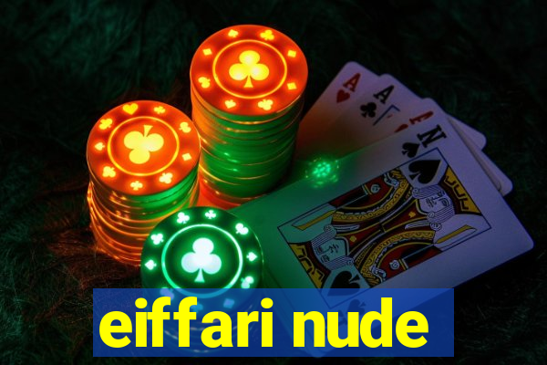 eiffari nude