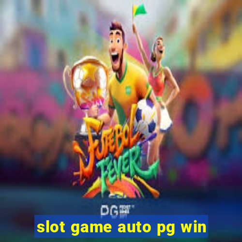 slot game auto pg win