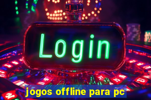 jogos offline para pc