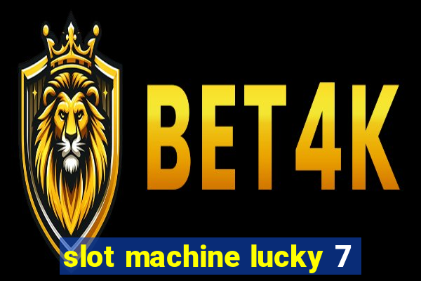 slot machine lucky 7