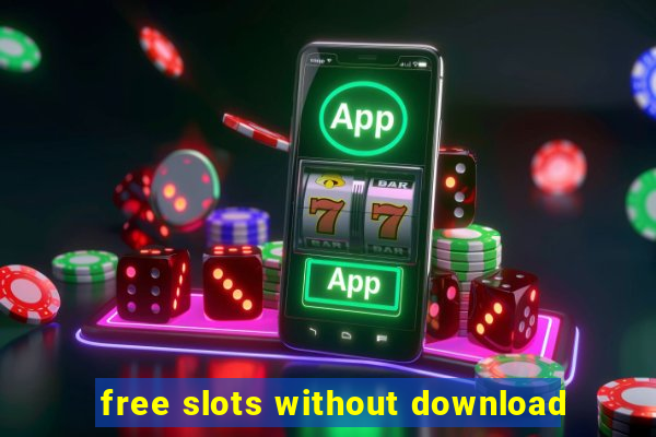 free slots without download