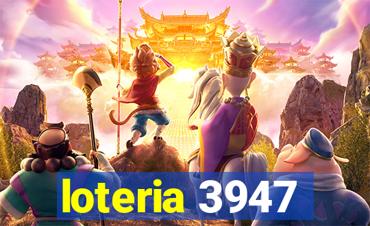 loteria 3947