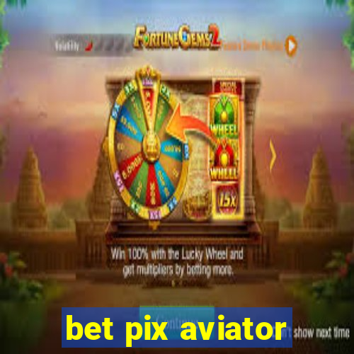 bet pix aviator