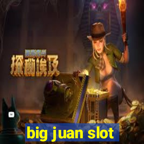 big juan slot