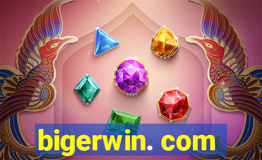 bigerwin. com