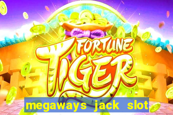 megaways jack slot free play