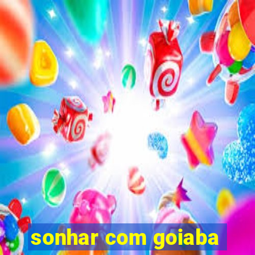 sonhar com goiaba