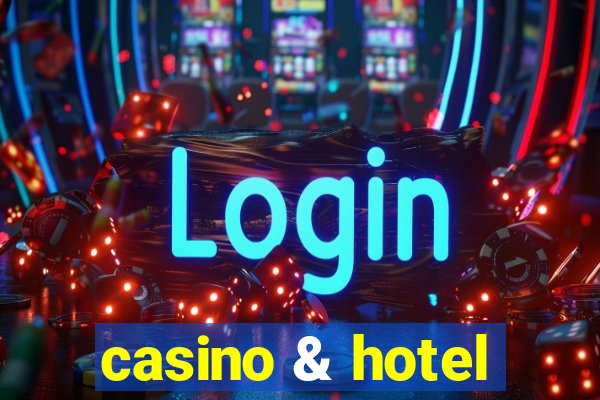 casino & hotel