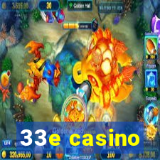 33e casino