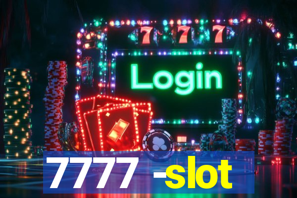 7777 -slot