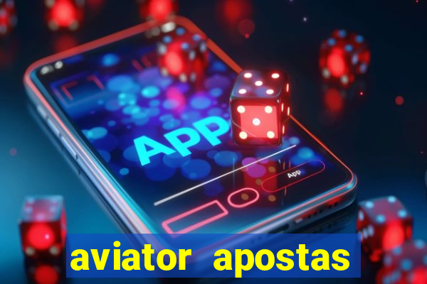 aviator apostas ganhar dinheiro