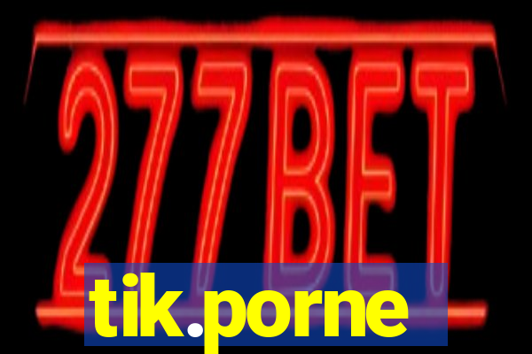 tik.porne