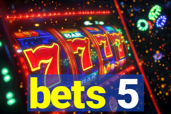 bets 5