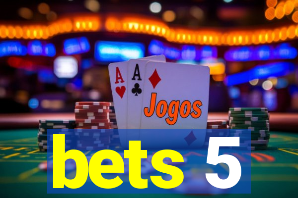 bets 5